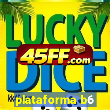 plataforma b6